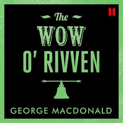The Wow O’ Rivven by George Macdonald cover