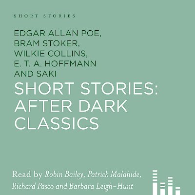 After Dark Classics by Edgar Allan Poe, Bram Stoker, Wilkie Collins, W. W. Jacobs, Saki, E. F. Benson, Edgar Wallace, Frederick Marryat, E. T. A. Hoffmann cover