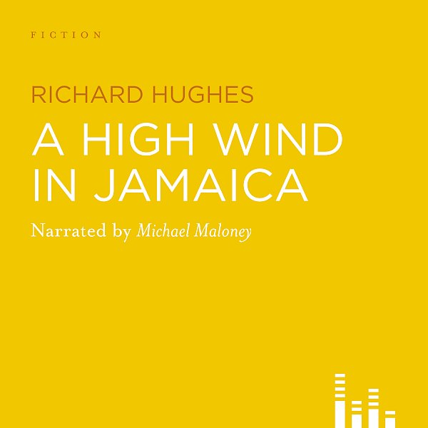 A High Wind In Jamaica by Richard Hughes (Downloadable audio ISBN 9781907416965) book cover