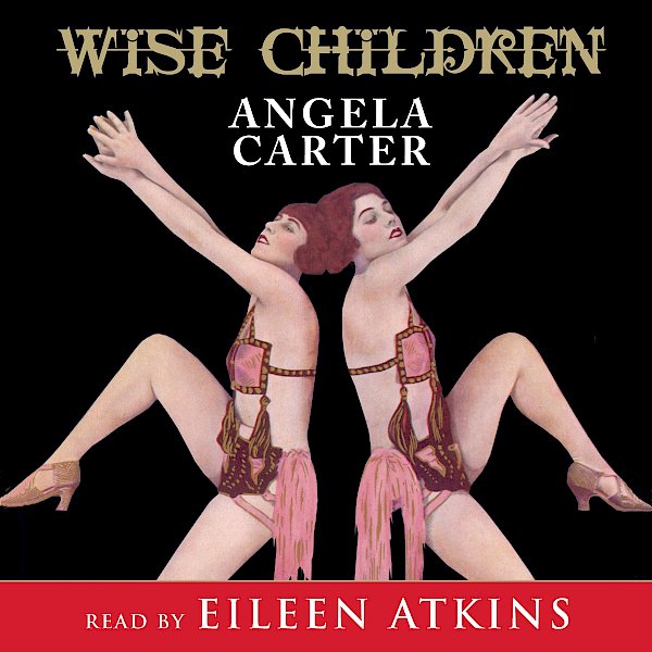 Wise Children by Angela Carter (Downloadable audio ISBN 9780857865441) book cover