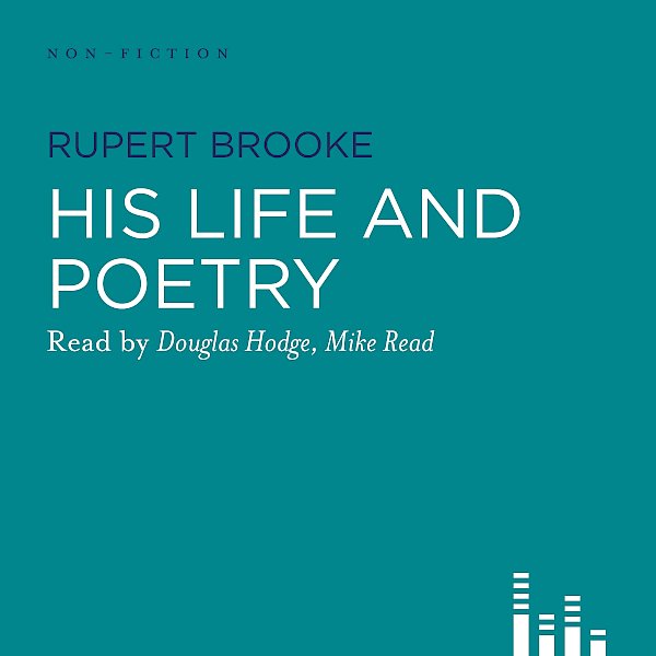 Rupert Brooke - His Life And Poetry by Rupert Brooke (Downloadable audio ISBN 9780857864512) book cover