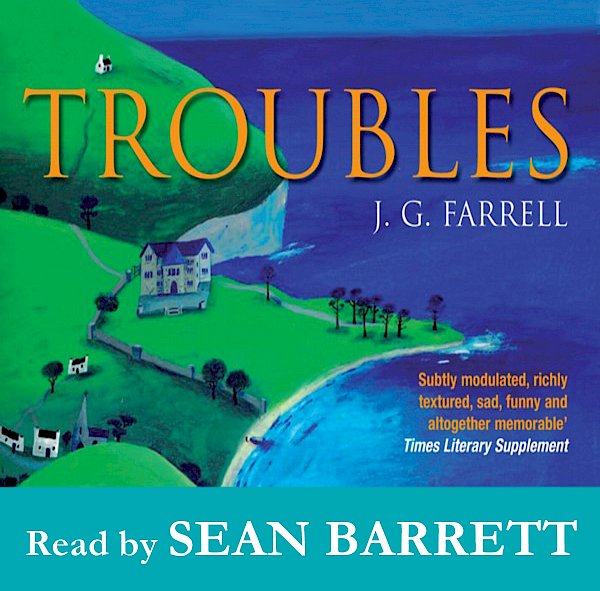 Troubles by J.G. Farrell (Downloadable audio ISBN 9781907416354) book cover