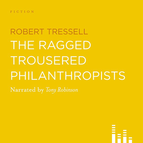 The Ragged Trousered Philanthropists by Robert Tressell (Downloadable audio ISBN 9781907416705) book cover