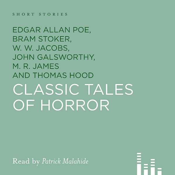 Classic Tales Of Horror by W. W. Jacobs, John Galsworthy, Edgar Allan Poe, Bram Stoker, M. R. James, W. E. Aytoun, E. F. Benson, Thomas Hood (Downloadable audio ISBN 9780857866431) book cover