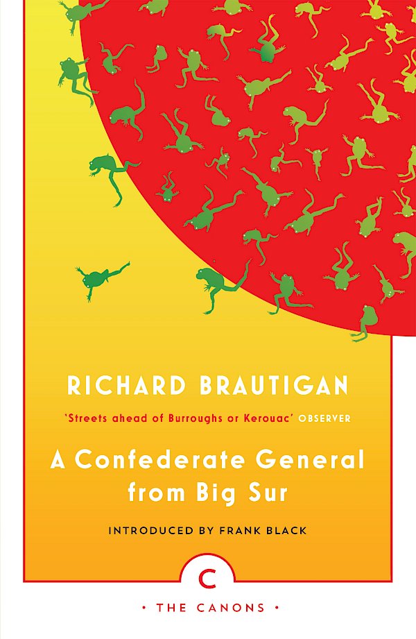 A Confederate General From Big Sur by Richard Brautigan (Paperback ISBN 9781782113799) book cover