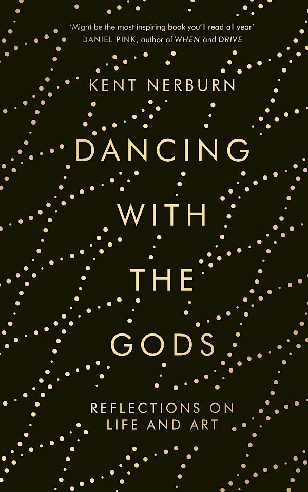 Dancing with the Gods by Kent Nerburn (Hardback ISBN 9781786891150) book cover