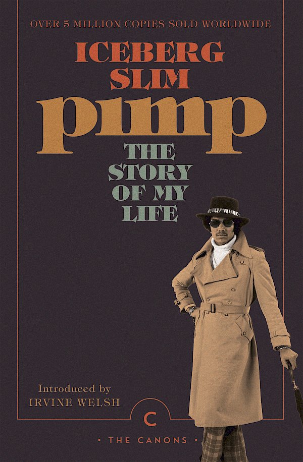 Pimp: The Story Of My Life by Iceberg Slim (Paperback ISBN 9781786896124) book cover