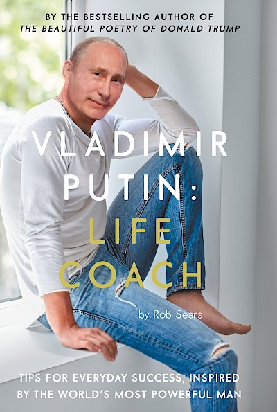 Vladimir Putin: Life Coach by Rob Sears cover