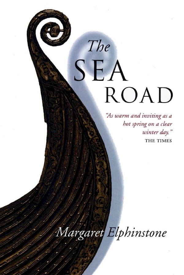 The Sea Road by Margaret Elphinstone (Paperback ISBN 9781841951768) book cover