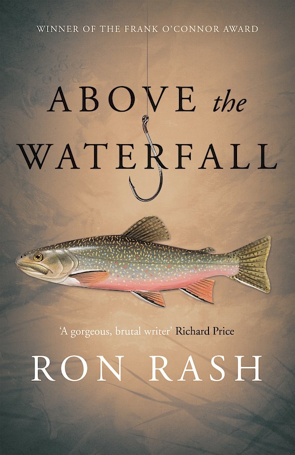 Above the Waterfall by Ron Rash (Paperback ISBN 9781782118015) book cover