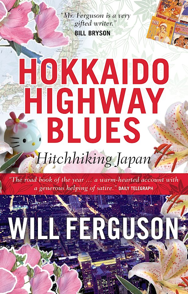 Hokkaido Highway Blues by Will Ferguson (Paperback ISBN 9781841952888) book cover