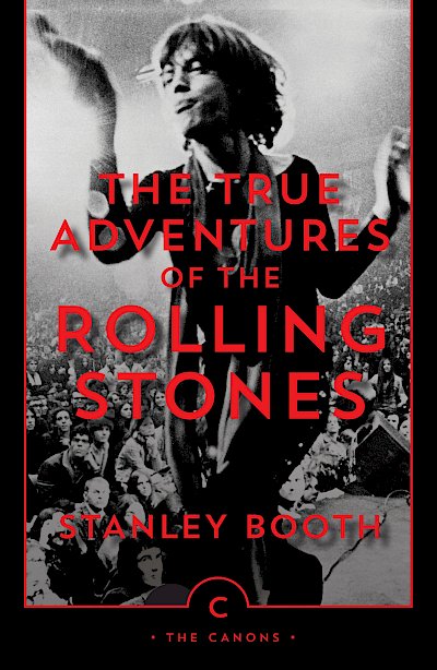 The True Adventures of the Rolling Stones by Stanley Booth cover