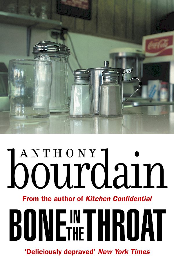 Bone In The Throat by Anthony Bourdain (Paperback ISBN 9781786895189) book cover
