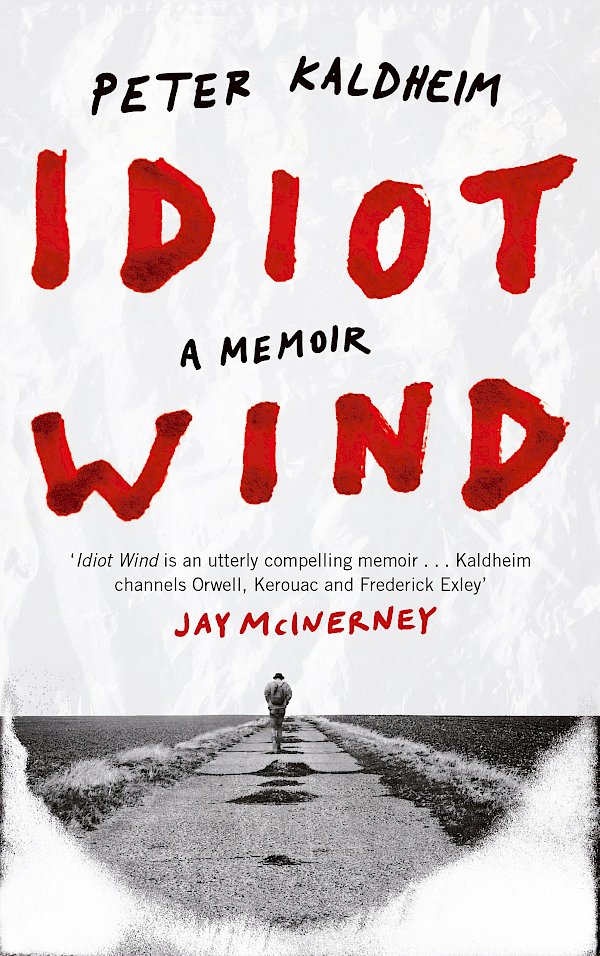 Idiot Wind by Peter Kaldheim (Hardback ISBN 9781786897367) book cover