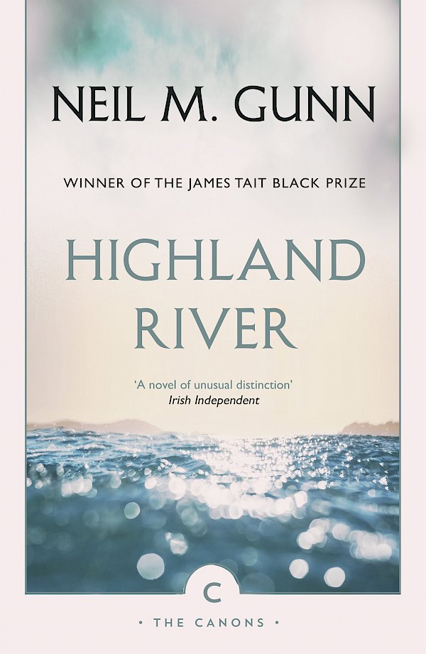 Highland River by Neil M. Gunn (Paperback ISBN 9781782118848) book cover