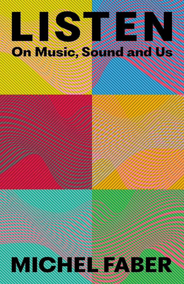 Listen by Michel Faber (Hardback ISBN 9781838858407) book cover
