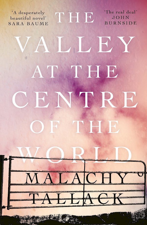 The Valley at the Centre of the World by Malachy Tallack (Paperback ISBN 9781786892324) book cover