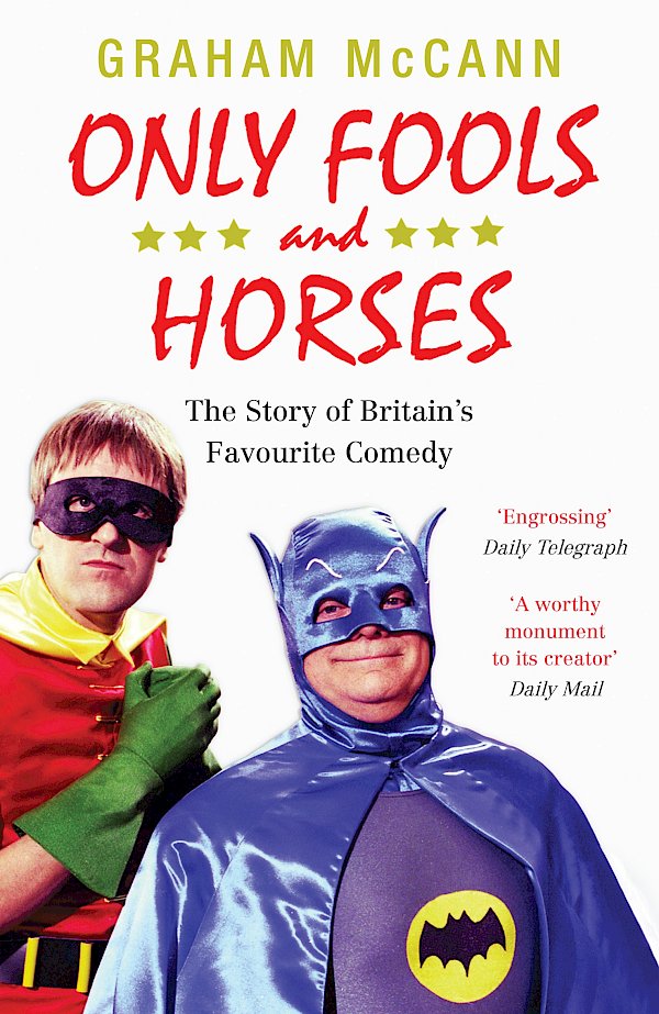Only Fools and Horses by Graham McCann (Paperback ISBN 9780857860569) book cover