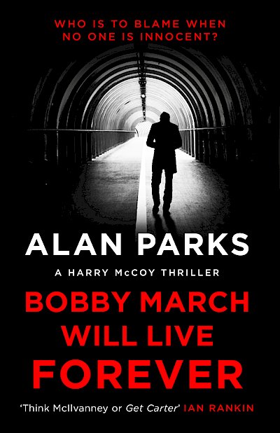 Bobby March Will Live Forever by Alan Parks cover