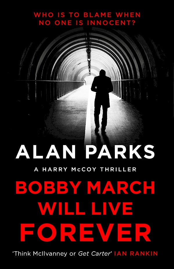 Bobby March Will Live Forever by Alan Parks (eBook ISBN 9781786897169) book cover
