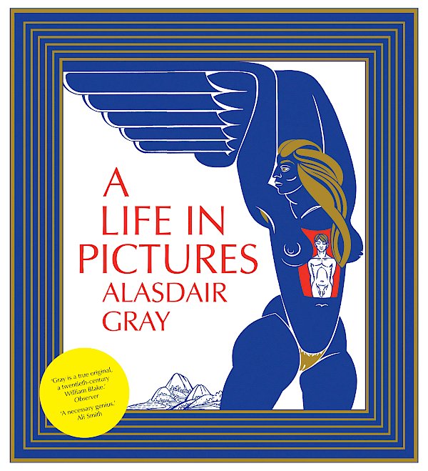 A Life In Pictures by Alasdair Gray (Hardback ISBN 9781841956404) book cover