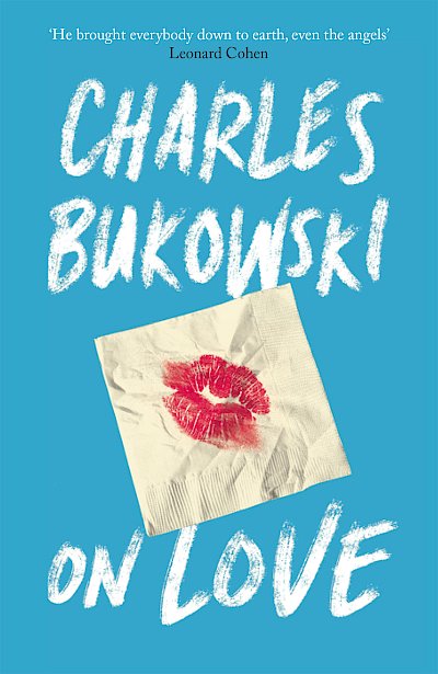 On Love by Charles Bukowski, Abel Debritto cover
