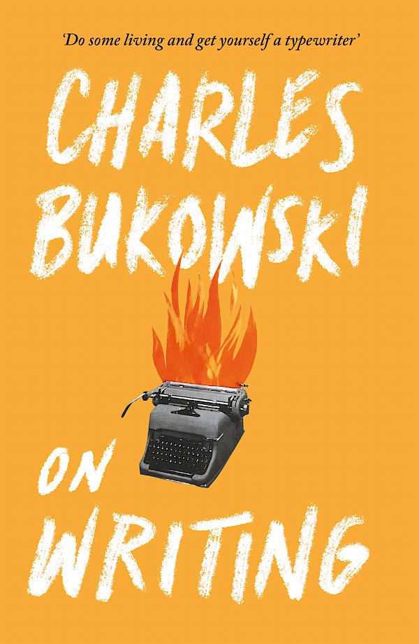 On Writing by Charles Bukowski, Abel Debritto (Paperback ISBN 9781782117247) book cover