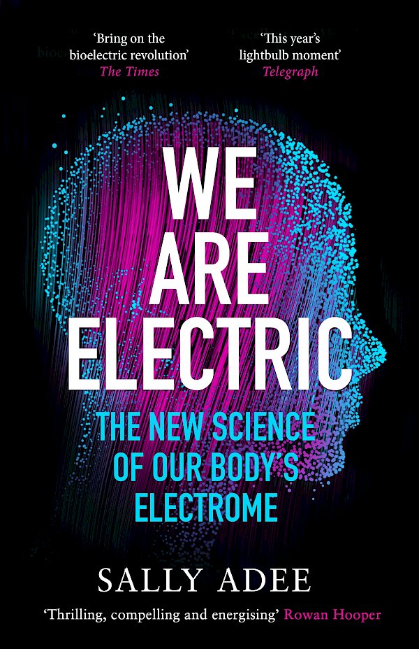 We Are Electric by Sally Adee (Paperback ISBN 9781838853365) book cover