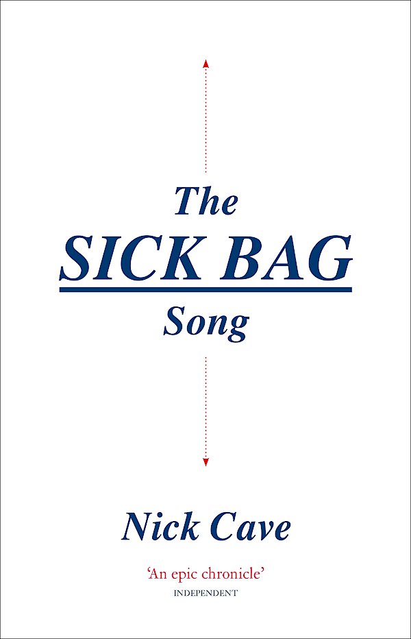 The Sick Bag Song by Nick Cave (Paperback ISBN 9781782117933) book cover