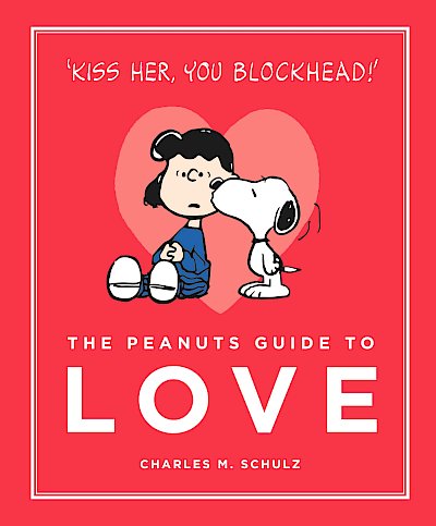 The Peanuts Guide to Love by Charles M. Schulz cover