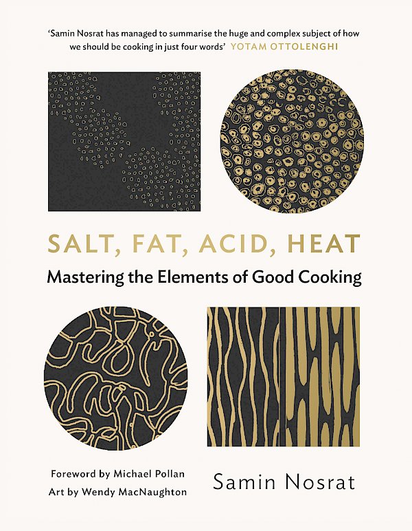 Salt, Fat, Acid, Heat by Samin Nosrat (Hardback ISBN 9781782112303) book cover