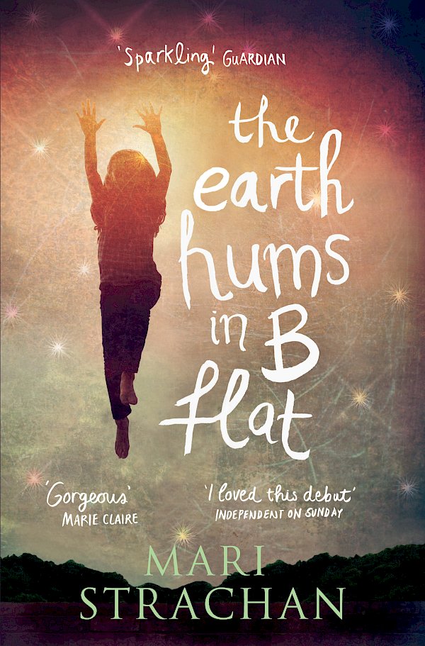 The Earth Hums in B Flat by Mari Strachan (Paperback ISBN 9781847673053) book cover