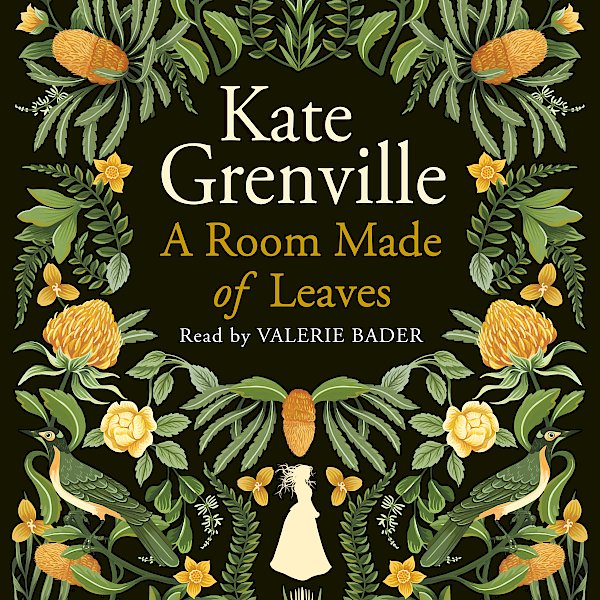 A Room Made of Leaves by Kate Grenville (Downloadable audio ISBN 9781838851262) book cover