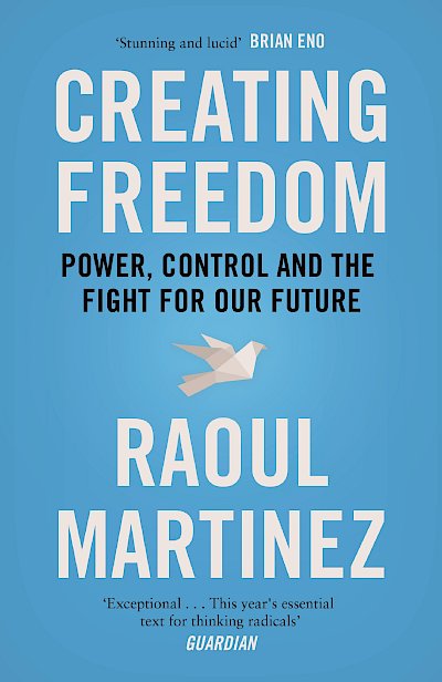 Creating Freedom by Raoul Martinez cover
