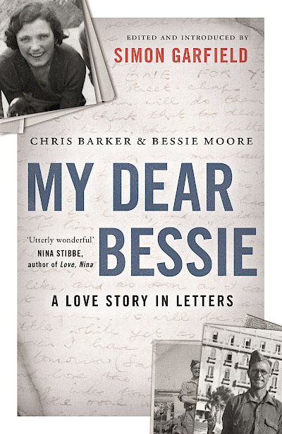 My Dear Bessie by Chris Barker, Bessie Moore, Simon Garfield cover