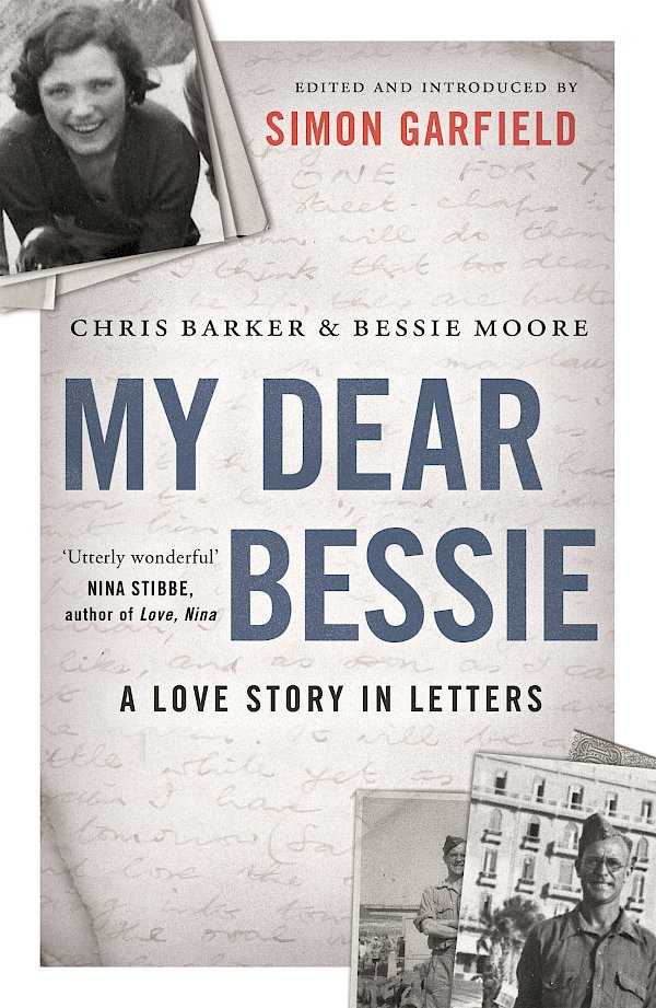 My Dear Bessie by Chris Barker, Bessie Moore, Simon Garfield (Paperback ISBN 9781782115670) book cover