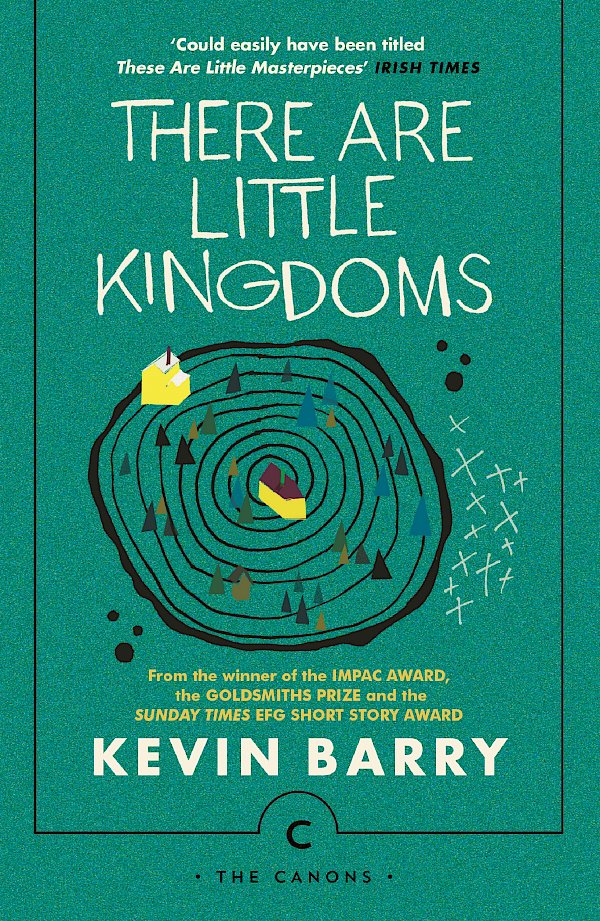 There Are Little Kingdoms by Kevin Barry (Paperback ISBN 9781786890177) book cover