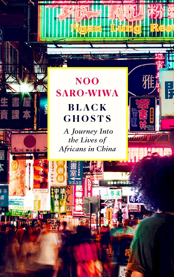 Black Ghosts by Noo Saro-Wiwa (Paperback ISBN 9781838856946) book cover