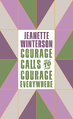 Courage Calls to Courage Everywhere by Jeanette Winterson cover