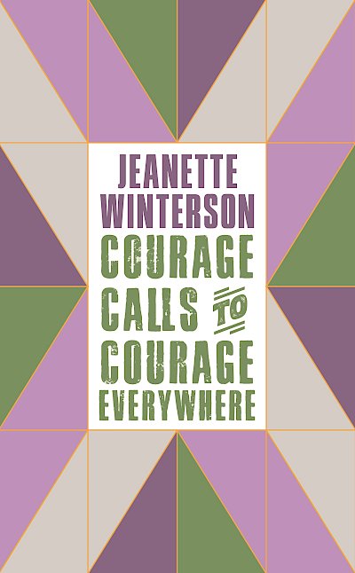 Courage Calls to Courage Everywhere by Jeanette Winterson cover