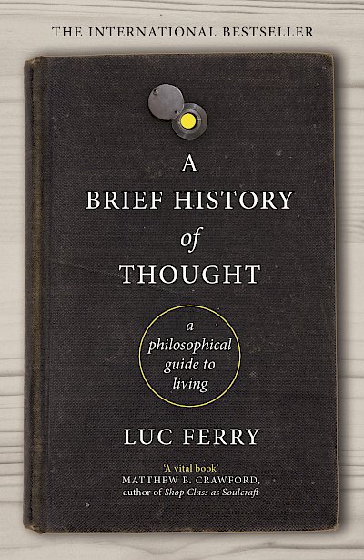 A Brief History of Thought by Luc Ferry cover