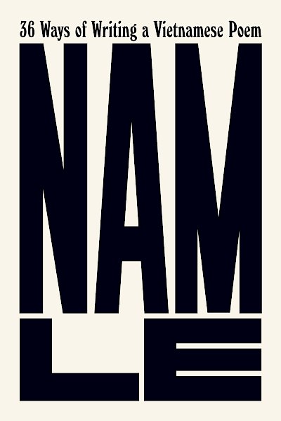 36 Ways of Writing a Vietnamese Poem by Nam Le cover
