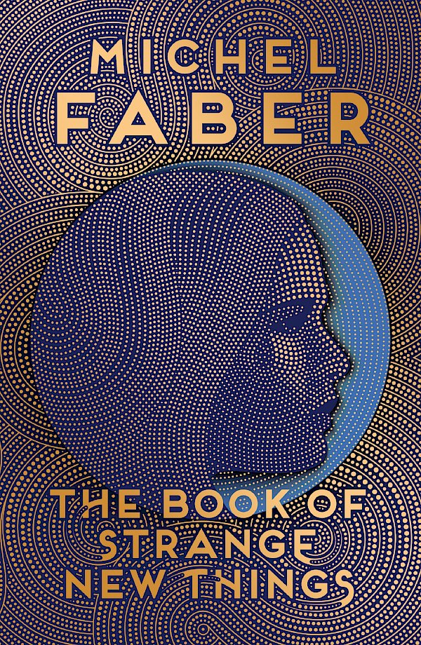 The Book of Strange New Things by Michel Faber (Paperback ISBN 9781782114086) book cover