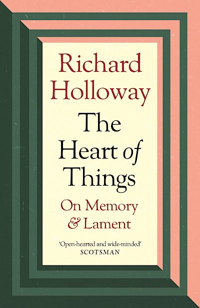 The Heart of Things by Richard Holloway cover