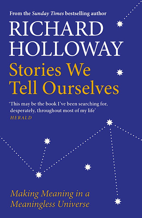 Stories We Tell Ourselves by Richard Holloway (Paperback ISBN 9781786899965) book cover