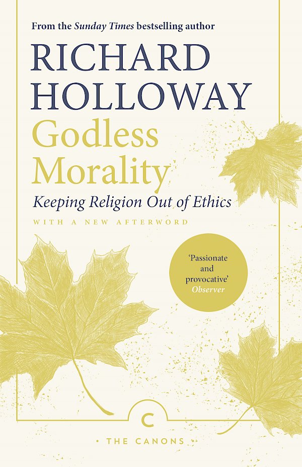 Godless Morality by Richard Holloway (Paperback ISBN 9781786893918) book cover