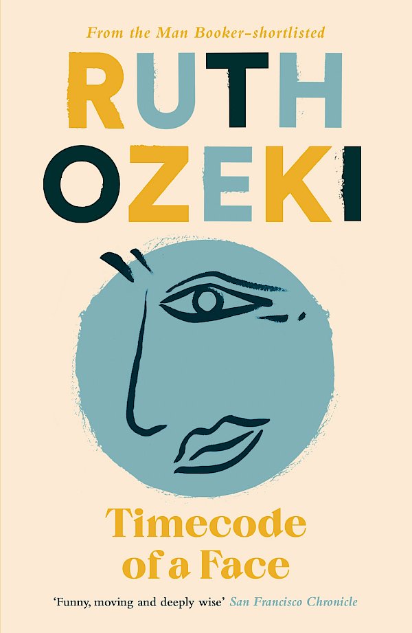 Timecode of a Face by Ruth Ozeki (Paperback ISBN 9781838855901) book cover