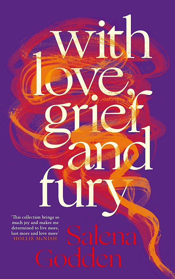 With Love, Grief and Fury by Salena Godden (Hardback ISBN 9781805303510) book cover