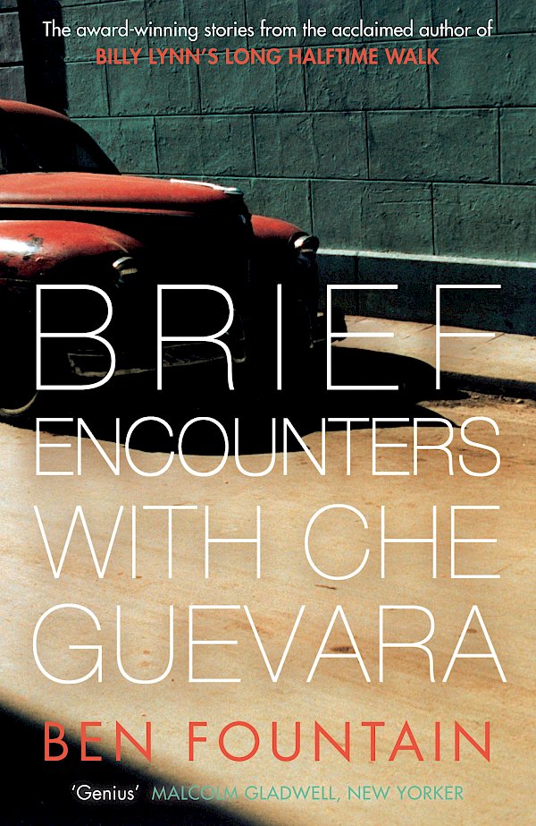 Brief Encounters with Che Guevara by Ben Fountain (Paperback ISBN 9780857867117) book cover