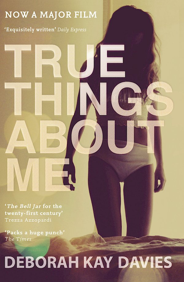 True Things About Me by Deborah Kay Davies (Paperback ISBN 9781847678317) book cover